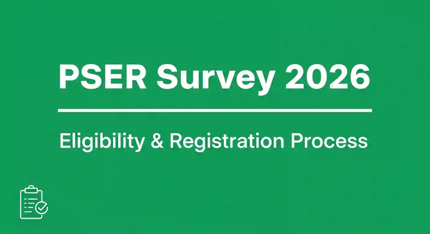 PSER Survey 2026 | Eligibility & Registration Process